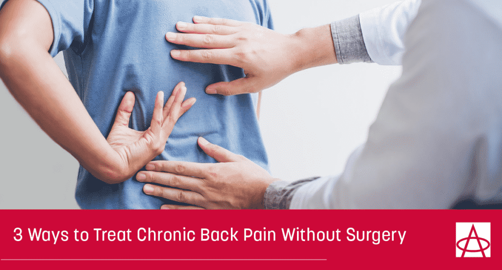 Treat Chronic Back Pain Without Surgery