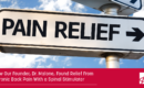 How Our Founder, Dr. Malone, Found Relief From Chronic Back Pain With a Spinal Stimulator
