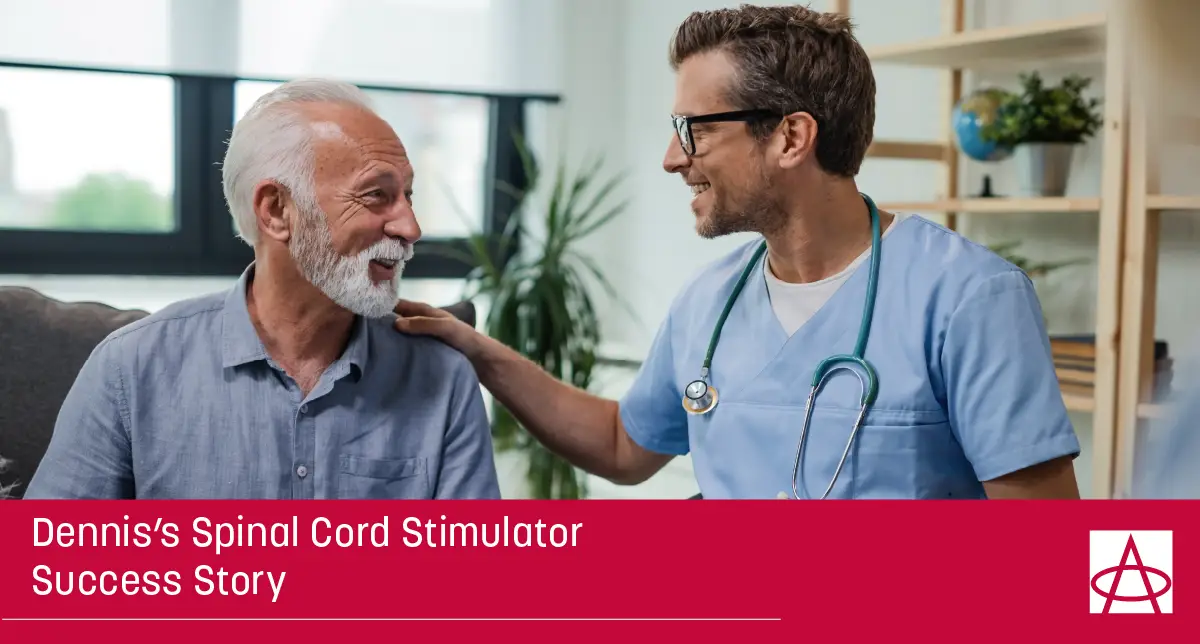 Dennis’s Spinal Cord Stimulator Success Story