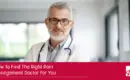 How to Find the Right Pain Management Doctor for You