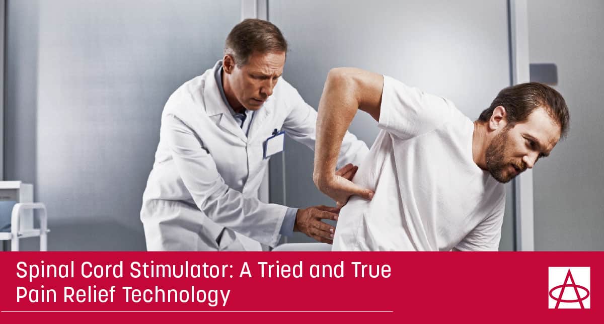 Spinal Cord Stimulator: A Tried and True Pain Relief Technology