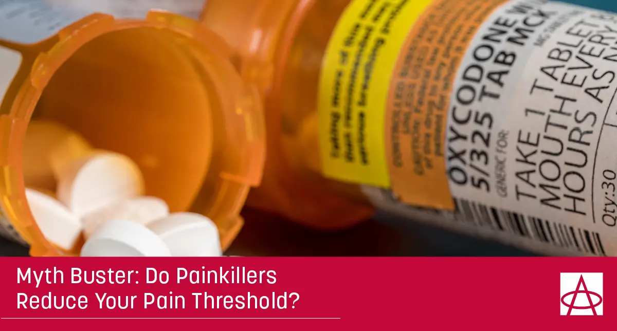 Myth Buster: Do Painkillers Reduce Your Pain Threshold?