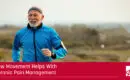 header image for blog an man in his late 50s is jogging outdoors he's wearing a blue sweater and has earbuds on the caption says how movement helps with chronic pain management