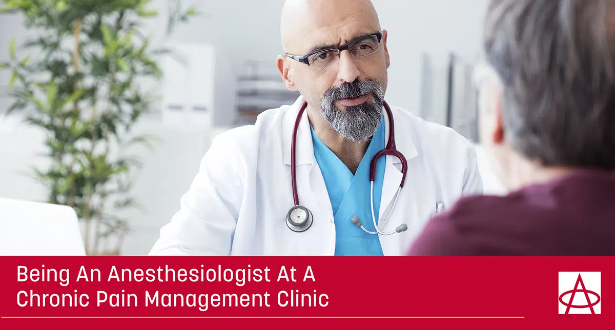 header image for blog A Doctor sits across from a patient and listens carefully as they speak a caption reads Being An Anesthesiologist At A Chronic Pain Management Clinic
