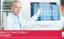 7 Signs It's Time To See A Neurologist.