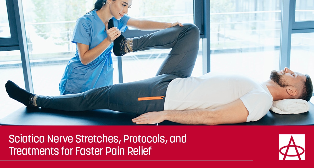 Sciatica Nerve Stretches, Protocols, and Treatments for Faster Pain Relief